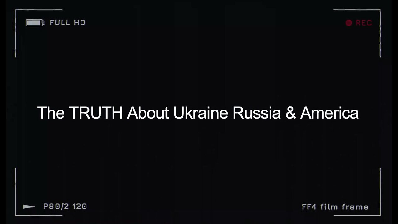 The TRUTH About Russia, Ukraine & USA