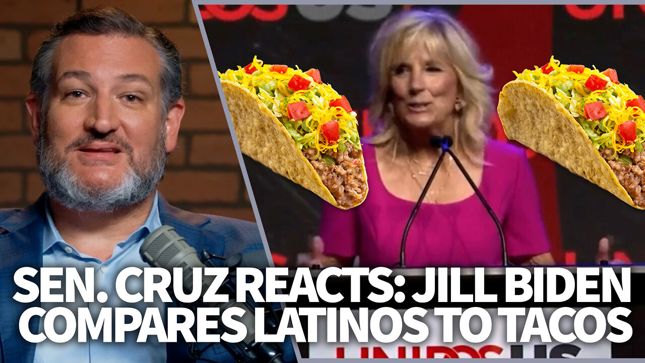 SEN. CRUZ REACTS: Jill Biden compares Latinos to tacos