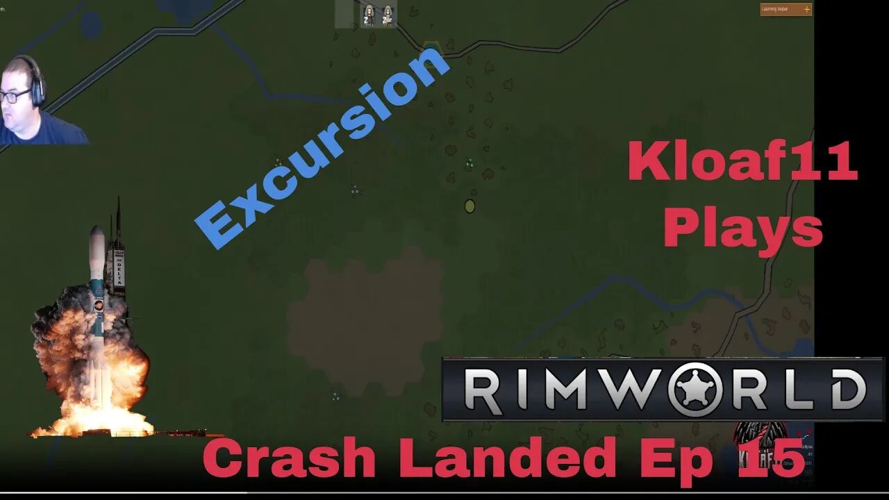 Lets Play Rimworld with Kloaf11 CrashLanded 15 Excursion