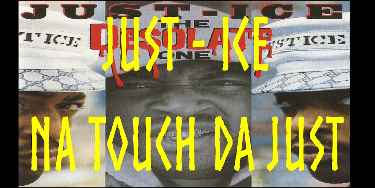 Just Ice - Na Touch Da Just