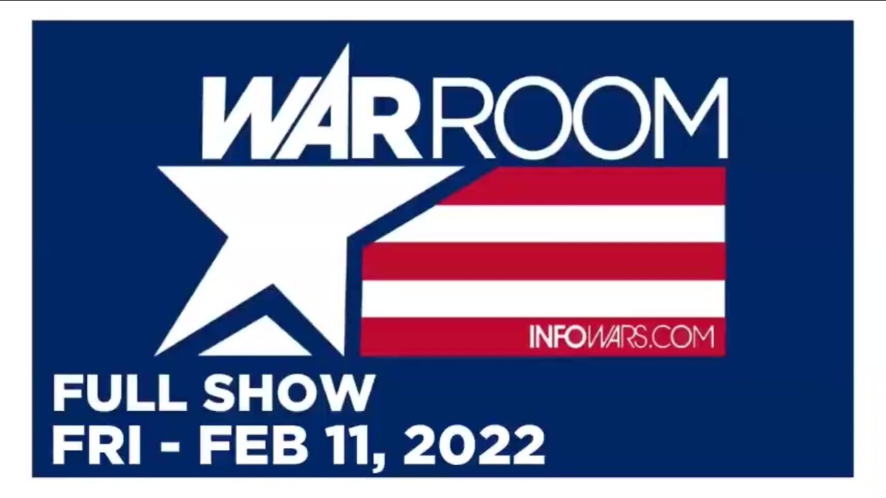 WAR ROOM FULL SHOW 02_11_22 Friday