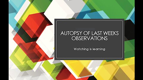 Ep 033 Autopsy of last week observations