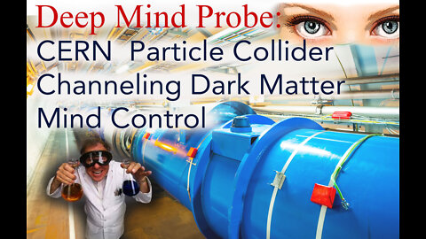 CERN probe and Channeling Dark Matter || Deep Minmd Probe