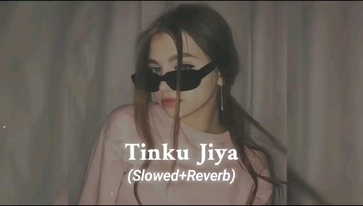 Tinku Jiya - Slowed+Reverb