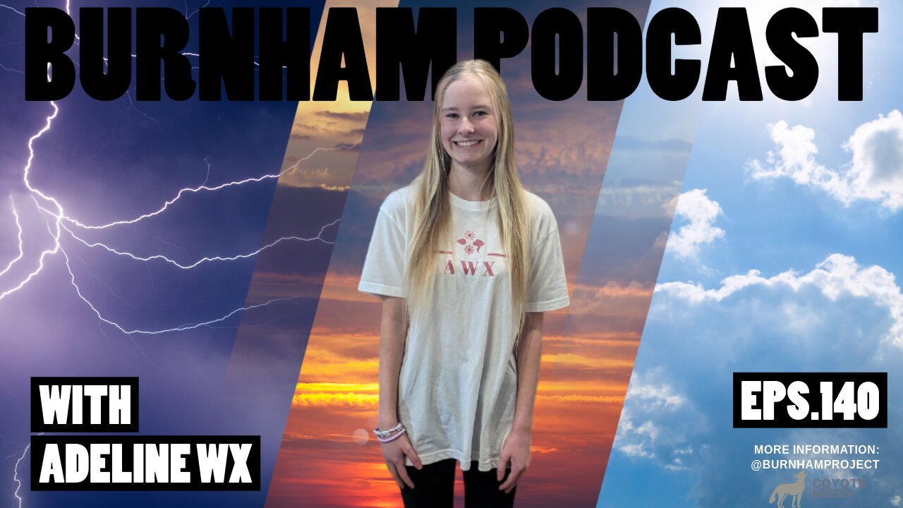 Burnham Podcast #140 - Adeline's Weather Watch