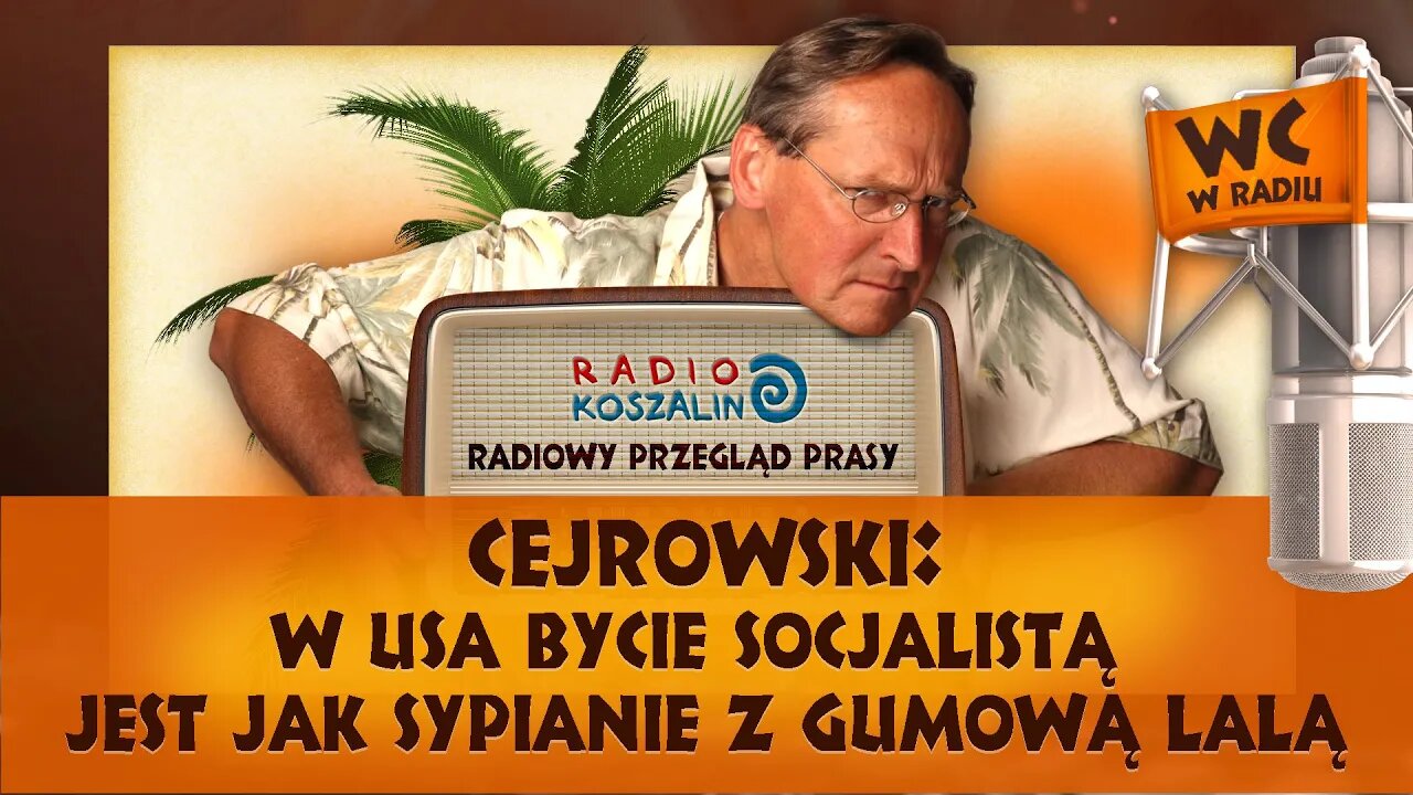 Cejrowski: bycie socjalistą jest jak sypianie z gumową lalą! Radio Koszalin 2016/02/13 (odc. 833)