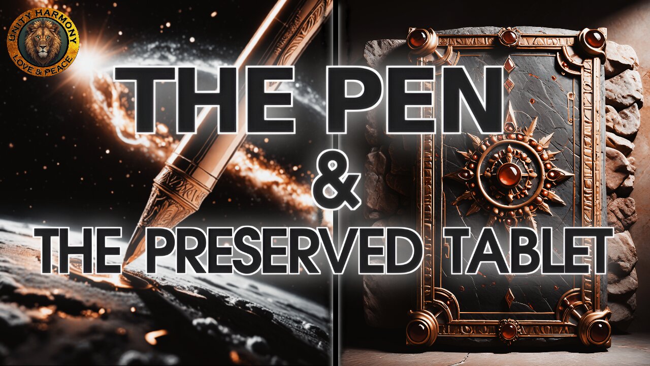 THE PEN & THE PRESERVED TABLET WITH ALLAH (AMAZING)