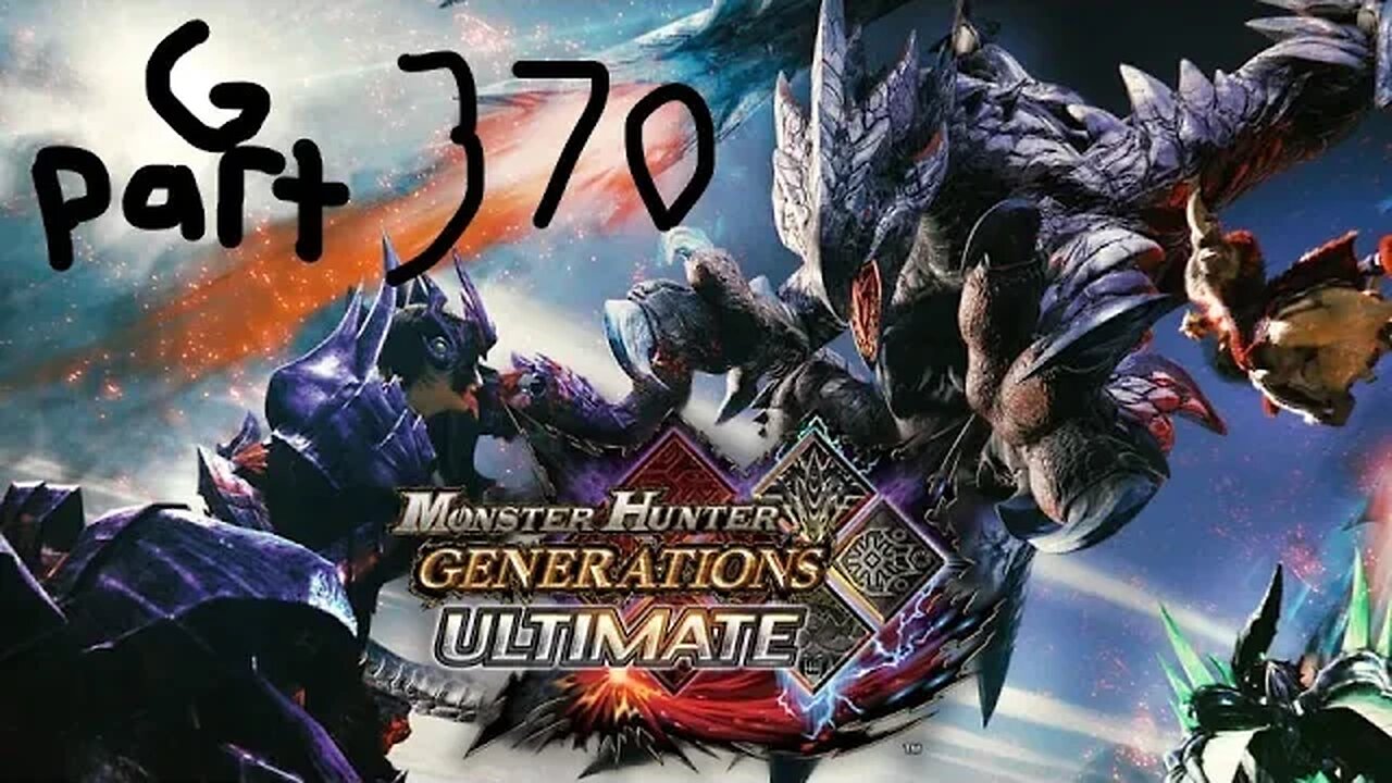 monster hunter generations ultimate G rank 370