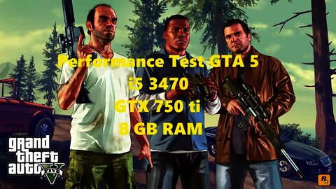 GTX 750 ti + i5 3470 + 8 GB RAM test GTA 5