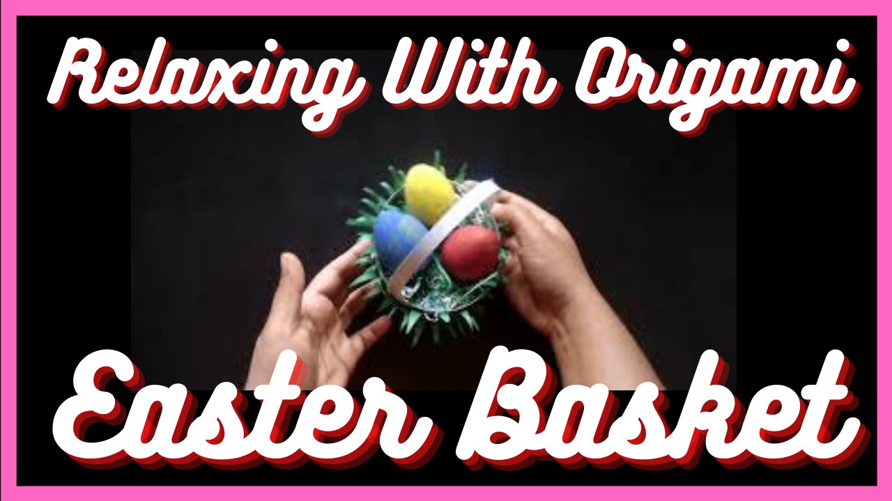🐰Relaxing With Origami | Easter Basket Crafts