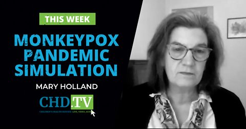 Did March 2021 ‘Pandemic Exercise’ Predict Monkeypox Outbreak? Mary Holland on CHD.TV