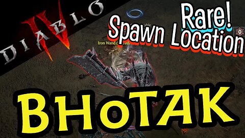 Rare Spawn Location Bhotak Diablo 4