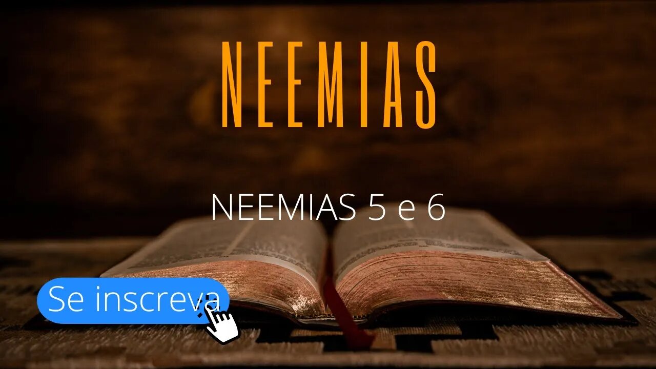 NEEMIAS 5 e 6