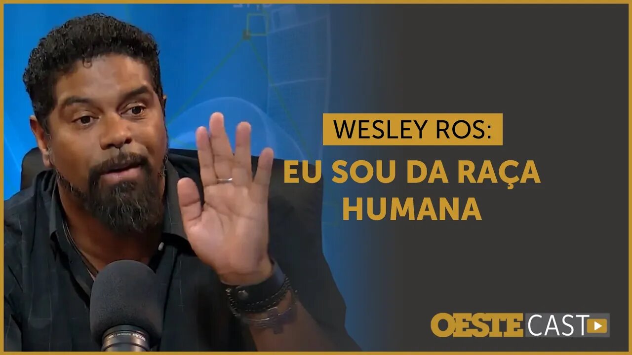 Wesley Ros diz que “negro” é uma nomenclatura para separar pretos dos brancos | #oc