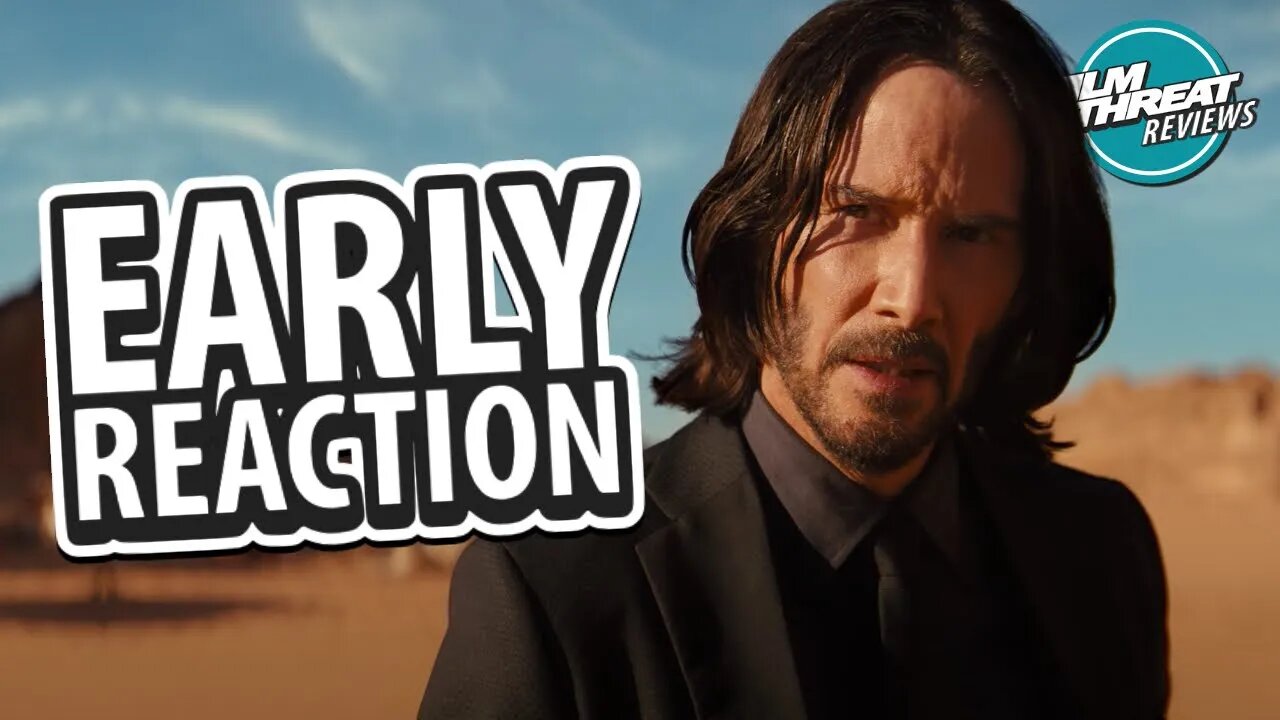 JOHN WICK: CHAPTER 4 EARLY REACTION | Film Threat Reviews