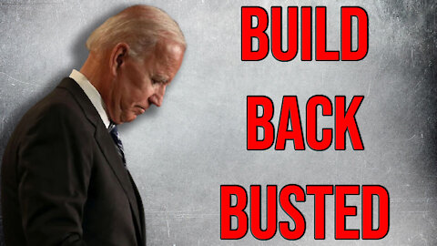 Biden’s Build Back Better — BUSTED!