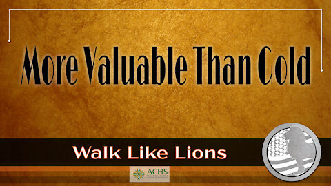 "More Valuable Than Gold" Walk Like Lions Christian Daily Devotion with Chappy Feb 04, 2021