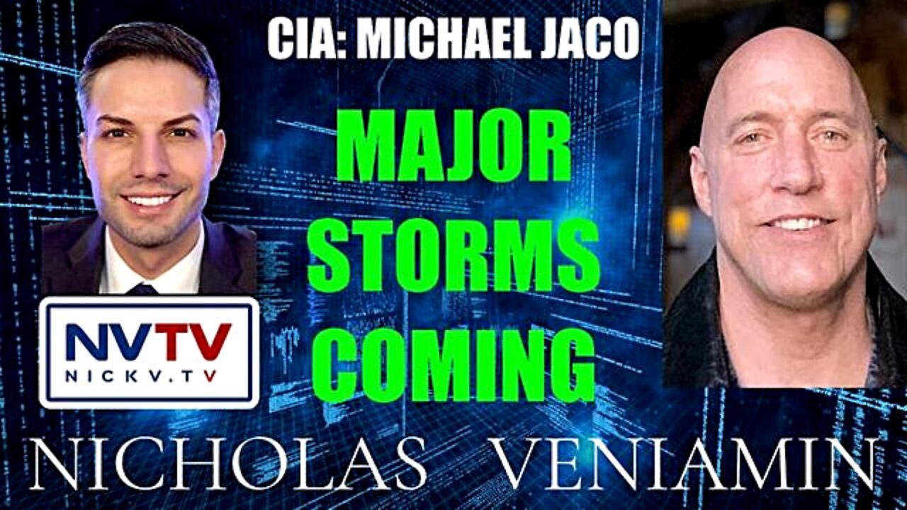 Michael Jaco Discusses Major Storms Coming Soon with Nicholas Veniamin