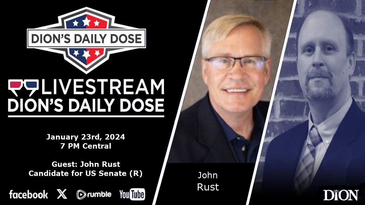 DDD 1.23.24 Guest: John Rust- US Senate Candidate(R)