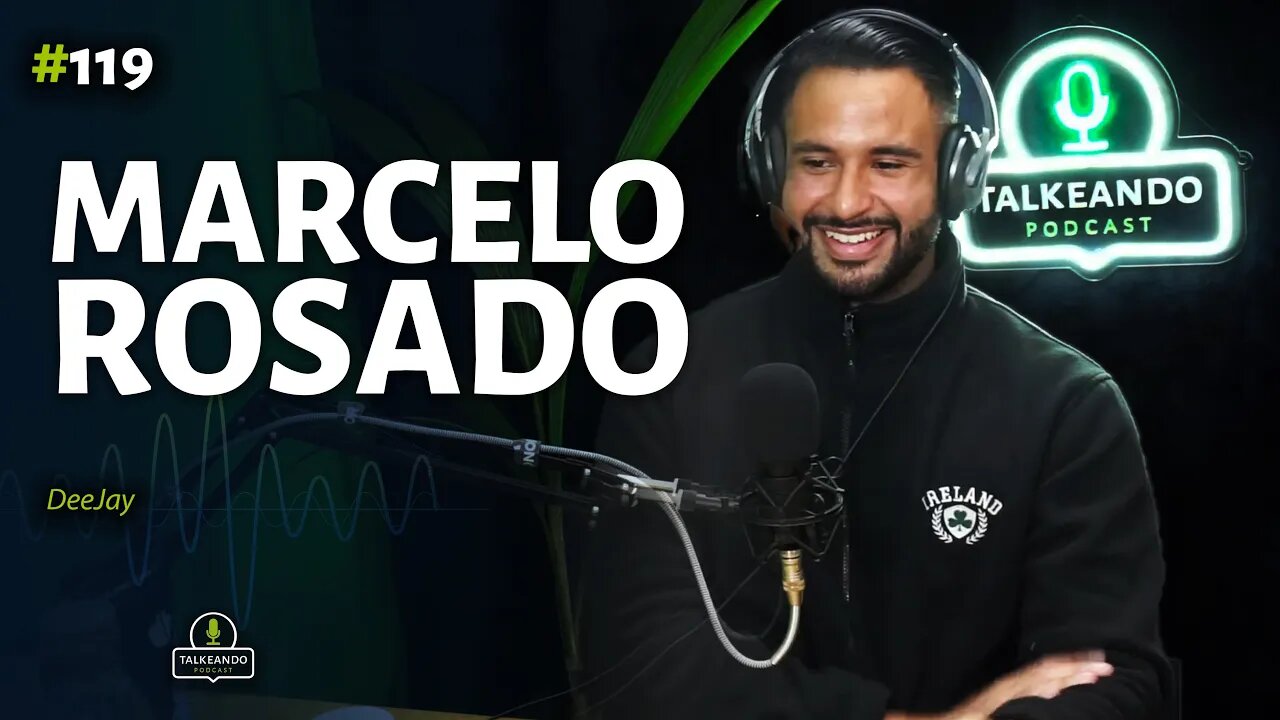 Marcelo Rosado - DeeJay | Talkeando Podcast #119