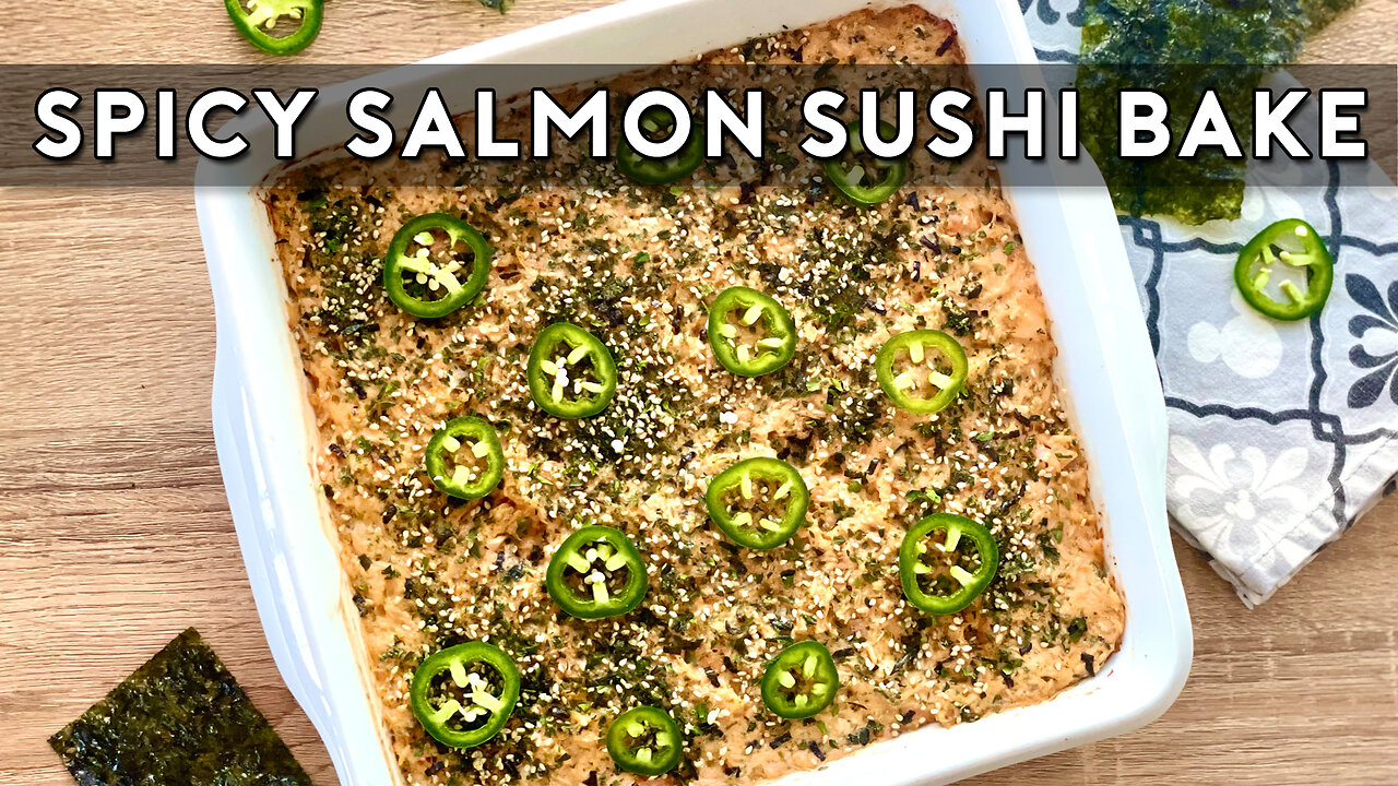 SPICY SALMON SUSHI BAKE