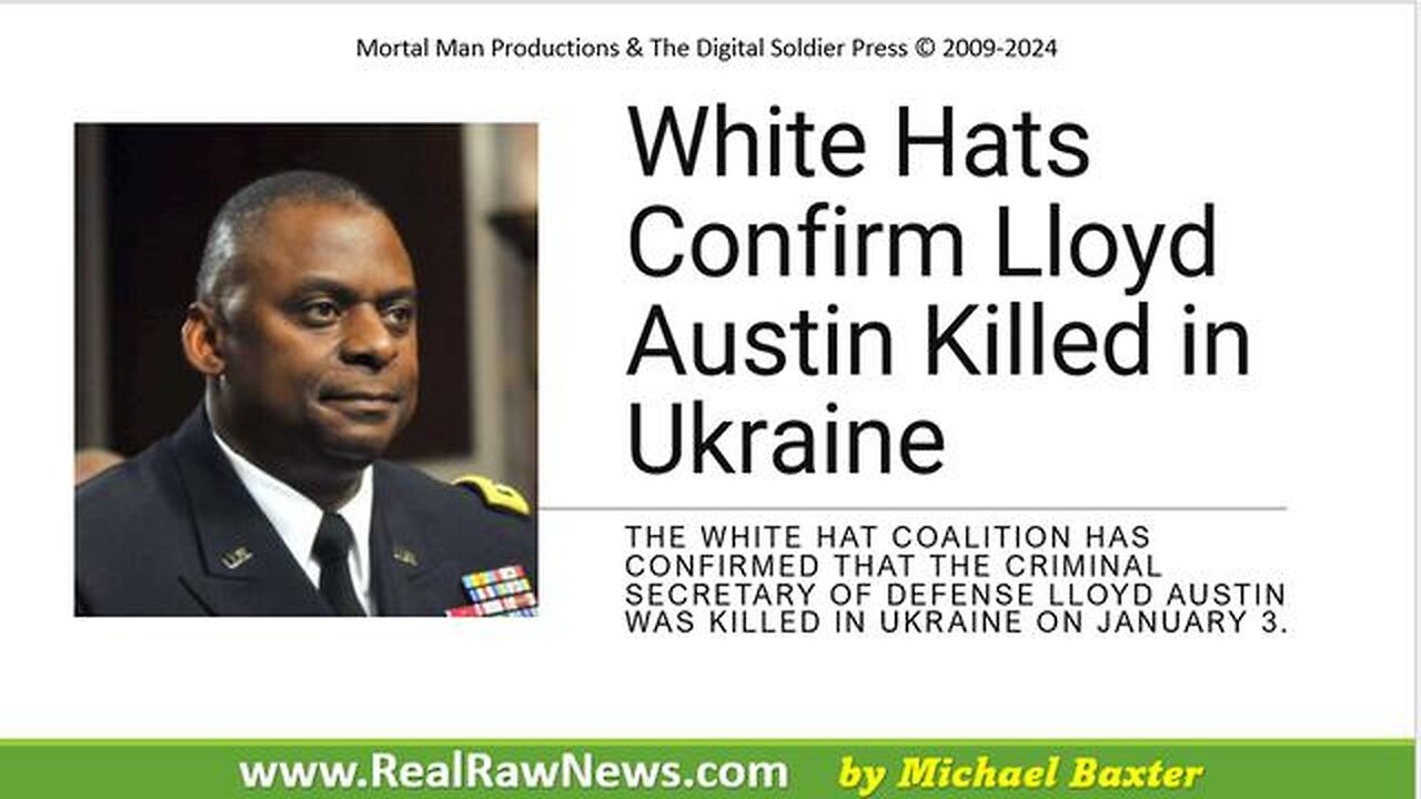 WHITE HATS CONFIRM DEATH OF LLOYD AUSTIN IN UKRAINE