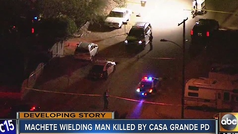 UPDATE: Machete wielding man killed by Casa Grande PD