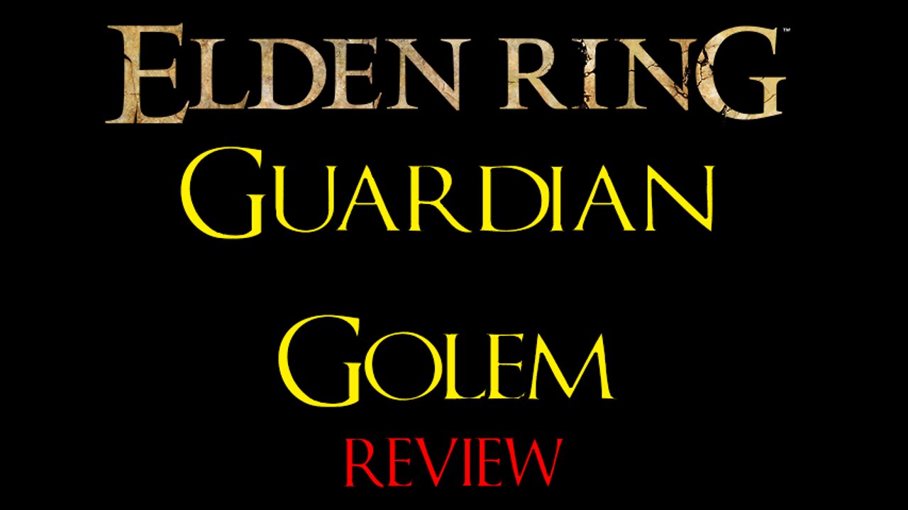 Elden Ring - Guardian Golem - Review