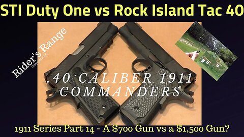 1911 Series Part 14 - STI Duty One 4.0 vs Rock Island Tac .40