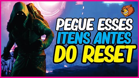 DESTINY 2 │ PEGUE ESSES ITENS ANTES DO RESET VEJA AGORA