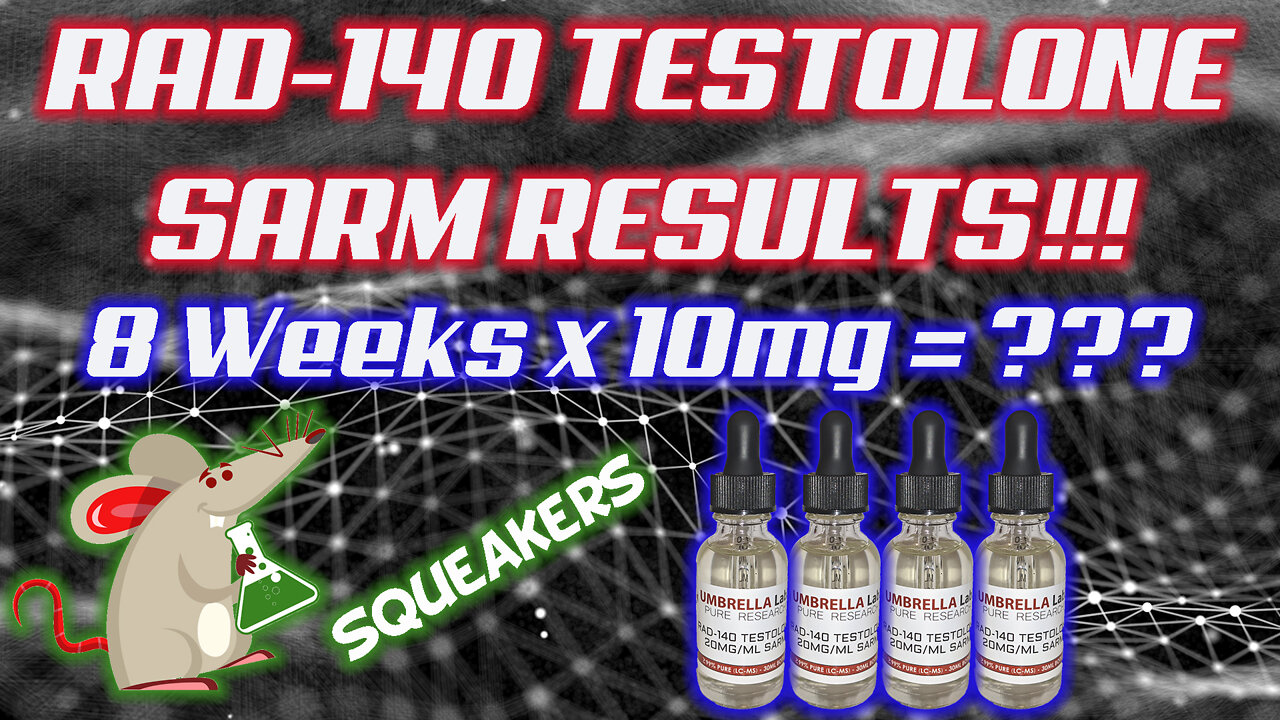 Rad-140 Testolone SARM Results Featuring Squeakers - RAD140 SARM