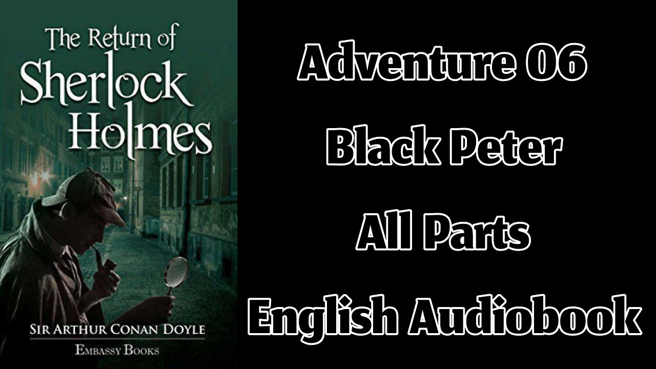 Adventure 06 - Adventure of Black Peter by Sir Arthur Conan Doyle || English Audiobook