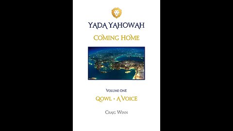 YYV1C5 Coming Home Qowl…A Voice A Voice Calls Out Prepare for Yahowah’s Return…