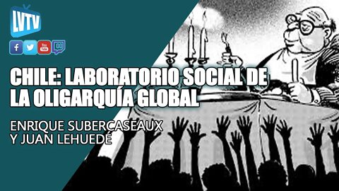 Chile: Laboratorio social de la oligarquía global