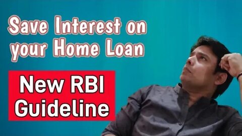 Save 30 Lakh Interest on your 50 Lakh Home Loan.. Take benefit of this new change by RBI..