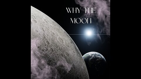 Why the Moon