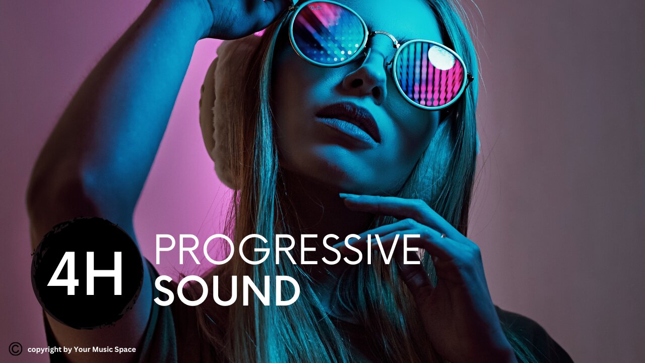 🎧 4H of Musical Ecstasy! 💥 Progressive Sound for the Senses by Your Music Space!