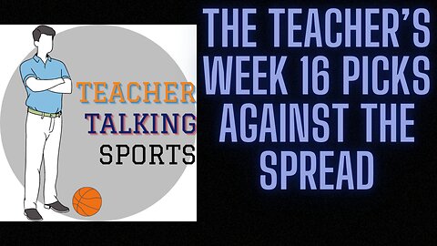 The Teacher's Week 16 Picks Against The Spread