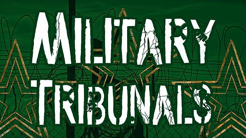 MILITARY TRIBUNALS