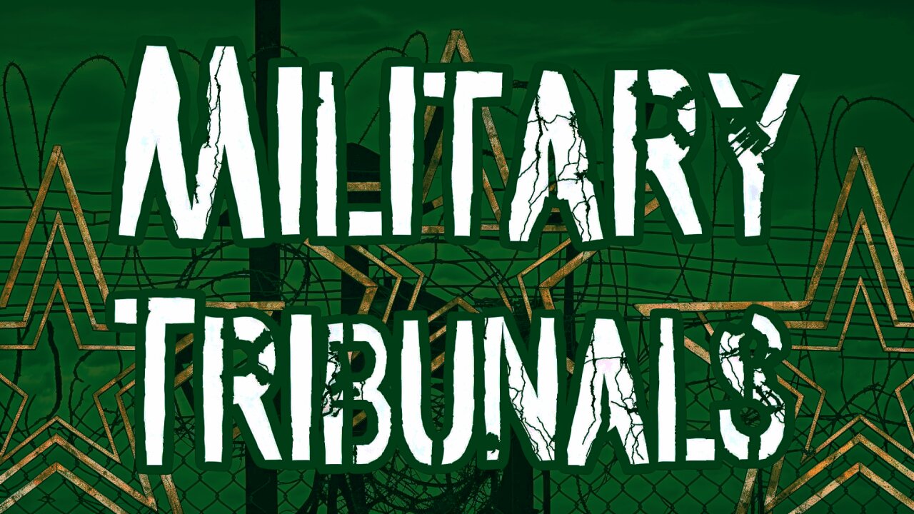 MILITARY TRIBUNALS