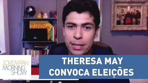 Theresa May convoca eleições com menos de 2 anos de parlamento | Morning Show