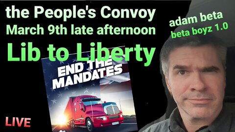 Lib to Liberty, @People's Convoy in Hagerstown March 9th late afternoon