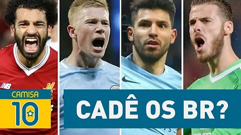 Cadê os BR? VEJA a SELEÇÃO da PREMIER LEAGUE 2017/18!