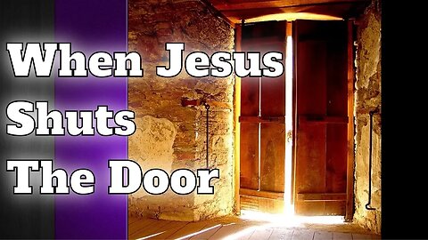 When Jesus Shuts The Door