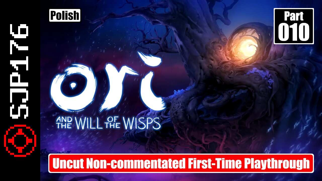 Ori and the Will of the Wisps—Part 010—Uncut Non-commentated First-Time Playthrough