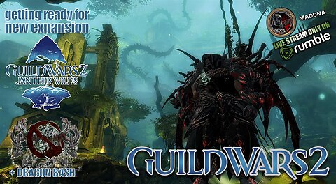 GUILD WARS 2 075 MACC getting ready for new expansion Aug 20 JANTHIR WILDS + DRAGON BASH 05