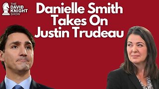 Danielle Smith Takes the Fight to Justin Trudeau for Alberta's Independence. - David Knight