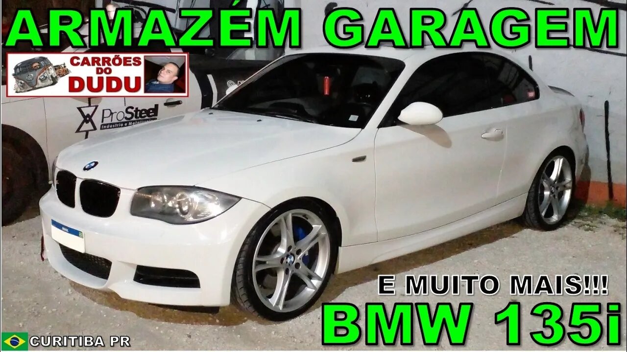 BMW 135i E MUITO MAIS - ARMAZÉM GARAGEM 17/08/23 - CARRÕES DO DUDU