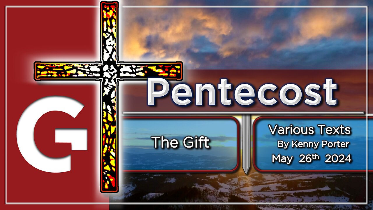 GCC AZ 11AM - 05262024 - SERMON - "Pentecost." By Kenny Porter ( Various Texts )