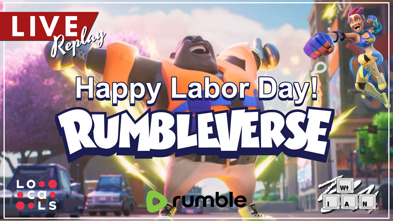 Live Replay: Playing Rumbleverse Exclusively on Rumble for Labor Day!